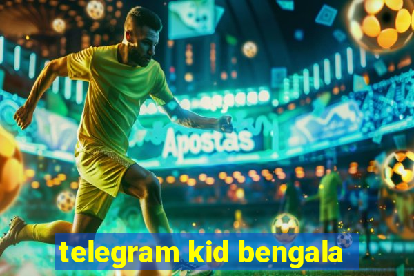 telegram kid bengala